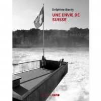 DELPHINE BOVEY "UNE ENVIE DE SUISSE"